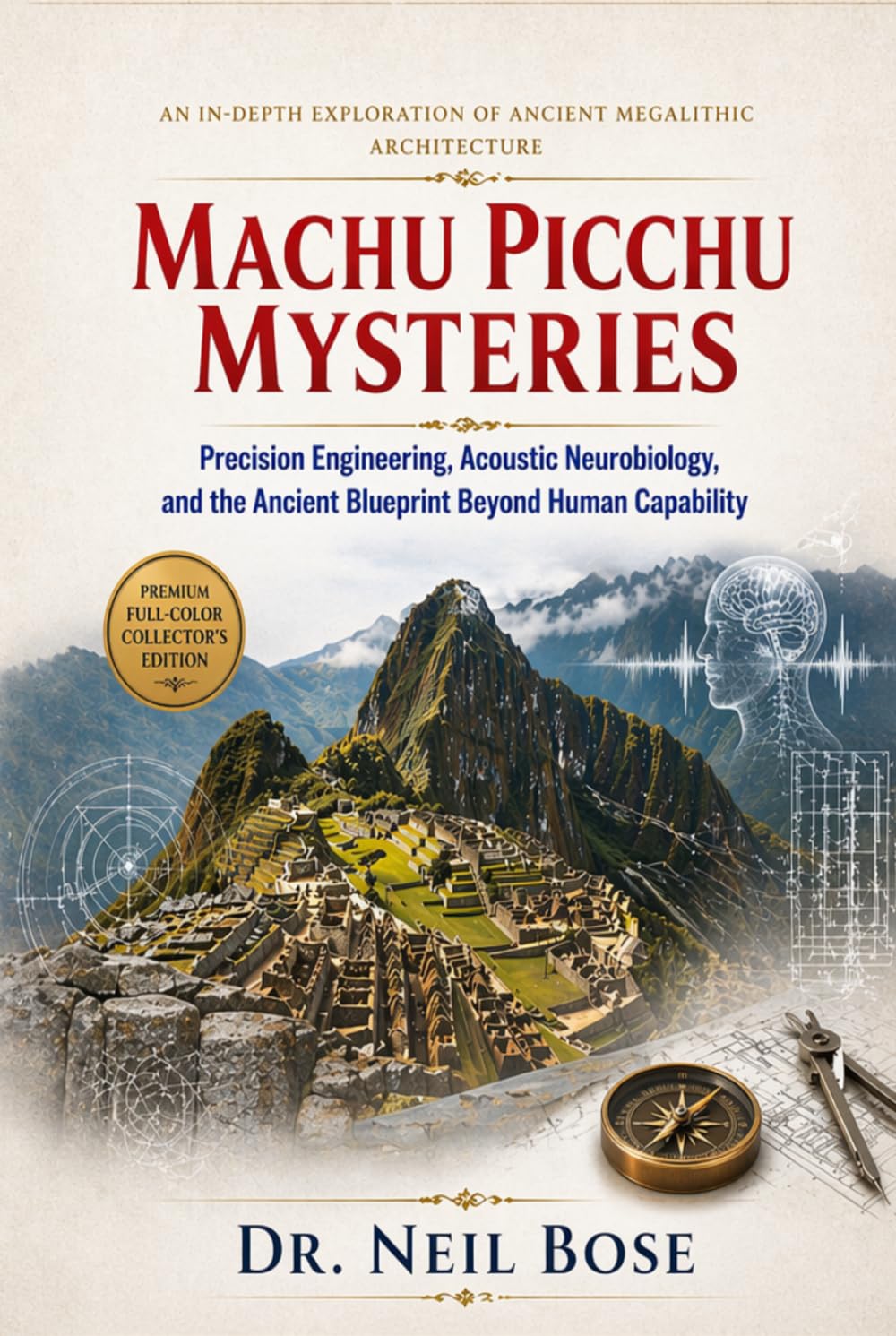 Machu Picchu Mysteries: An In-depth Exploration of Ancient Megalithic Architecture