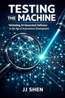 Testing the Machine Validating AI-Generated Software in the Age of Autonomous Development AI-Assisted Software Testing