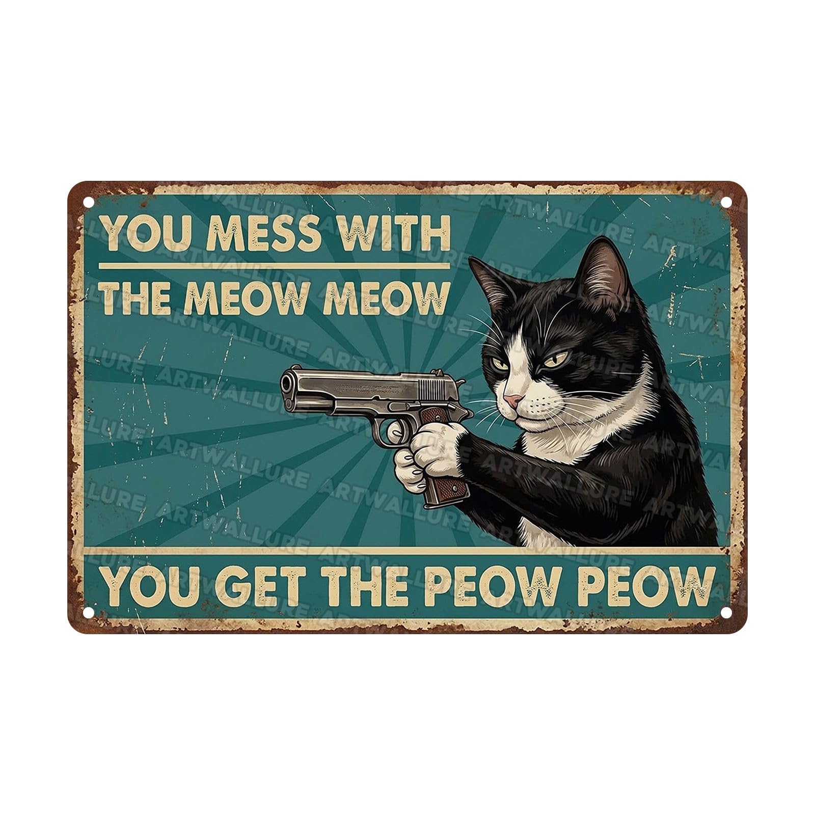 Funny Cat Sign Metal Tin Sign You Mess With The Meow Meow You Get The Peow Peow Cat Owners Teens Bedroom Gaming Room Office Dorm 8x12Inch