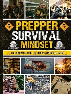 The Prepper Survival Mindset: An Iron Mind is Your Most Important Gear When Society Collapses | Stress Management, Mental Resilience & Family Security Protocols to Handle Any Critical Situation