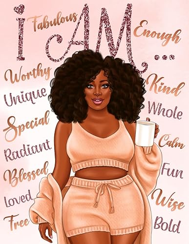 I Am: Manifestation &amp; Self Care Coloring Book for Black Women: With Positive Affirmations to Reprogram Your Mind for Self Love, Boost Your Confidence, Relieve Stress and Improve Your Mindset