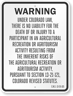 Colorado Agritourism Liability Sign: Warning - Under Colorado Law, There Is No Liability For The Death Of Or Injury To A Participant Metal Sign 12 x 16 Inches – Warning for Wall or Fence