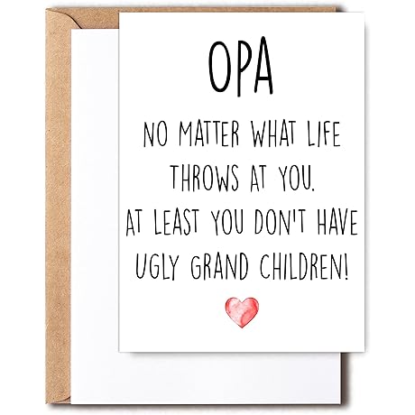Funny Opa Card, No Matter What Life Throws At You At Least...