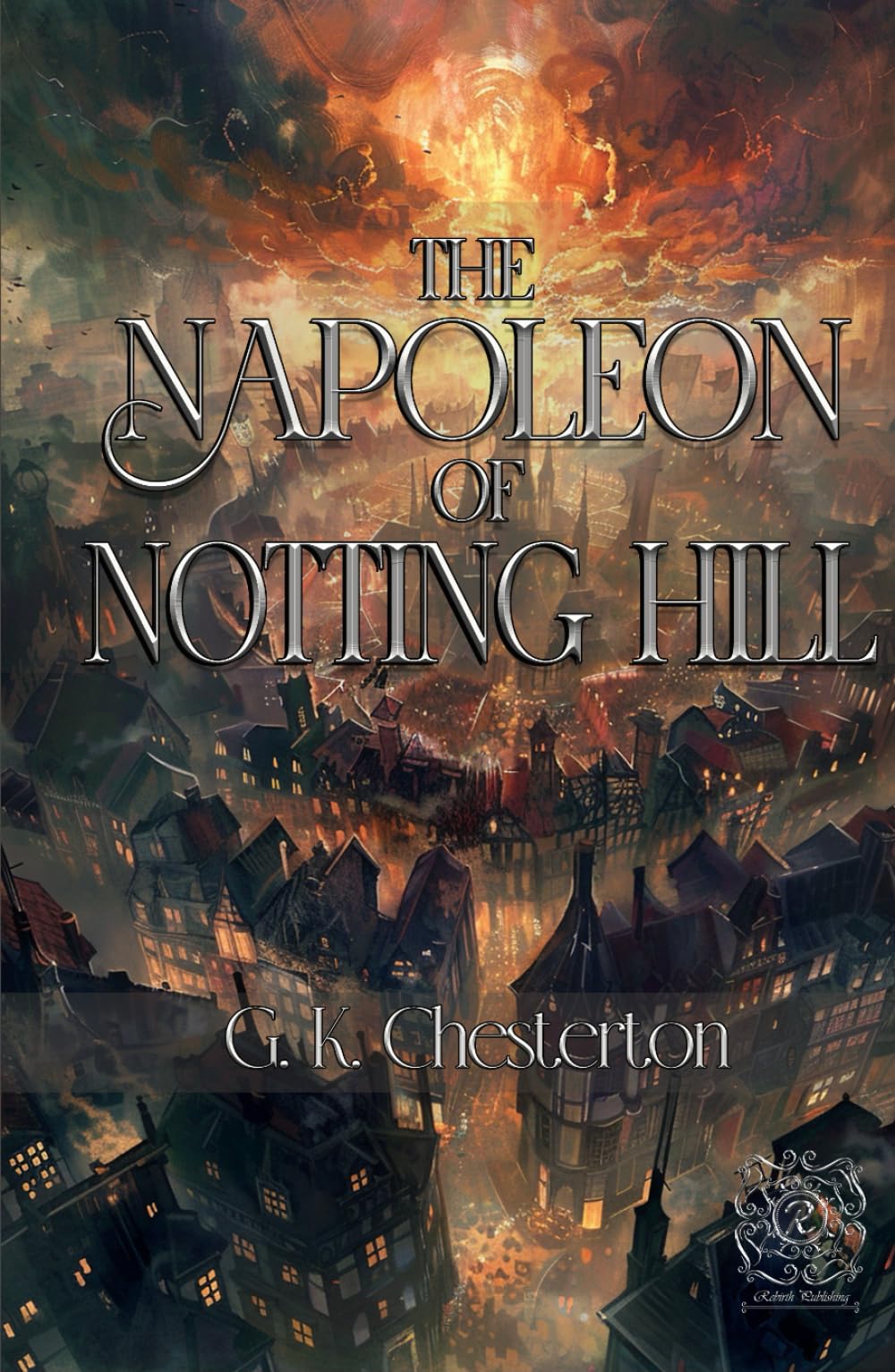 The Napoleon of Notting Hill: Rebirth Collectors' Edition | Annotated