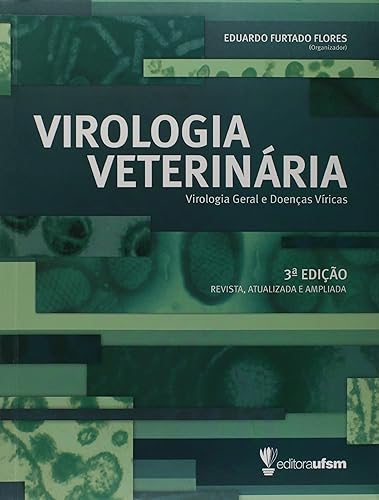 Virologia Veterinária. Virologia Geral e Doenças Víricas