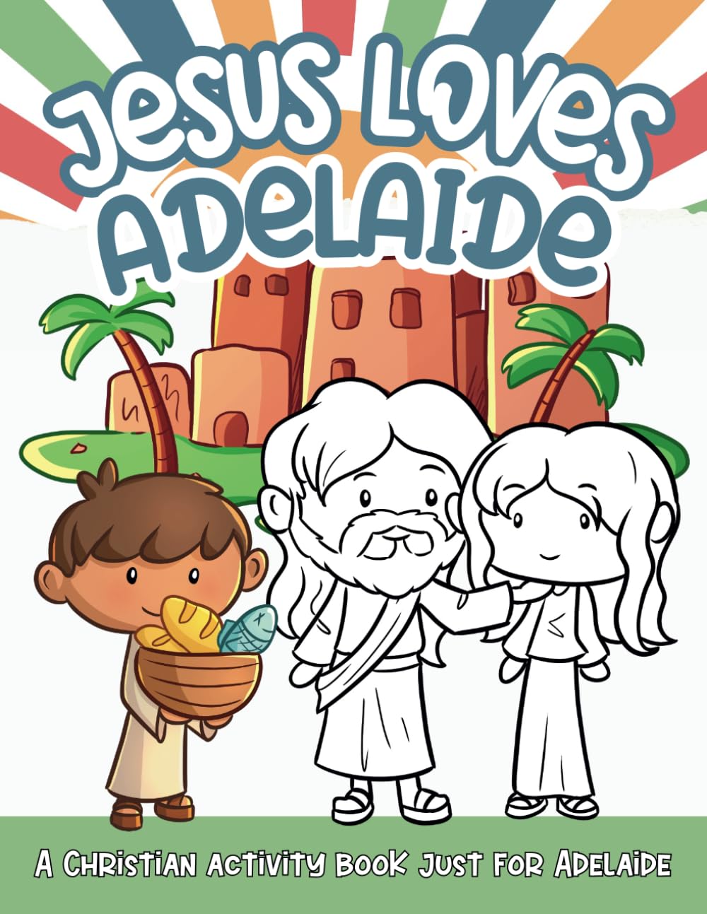 Jesus Loves Adelaide: A Personalized Christian Activity Book just for Adelaide