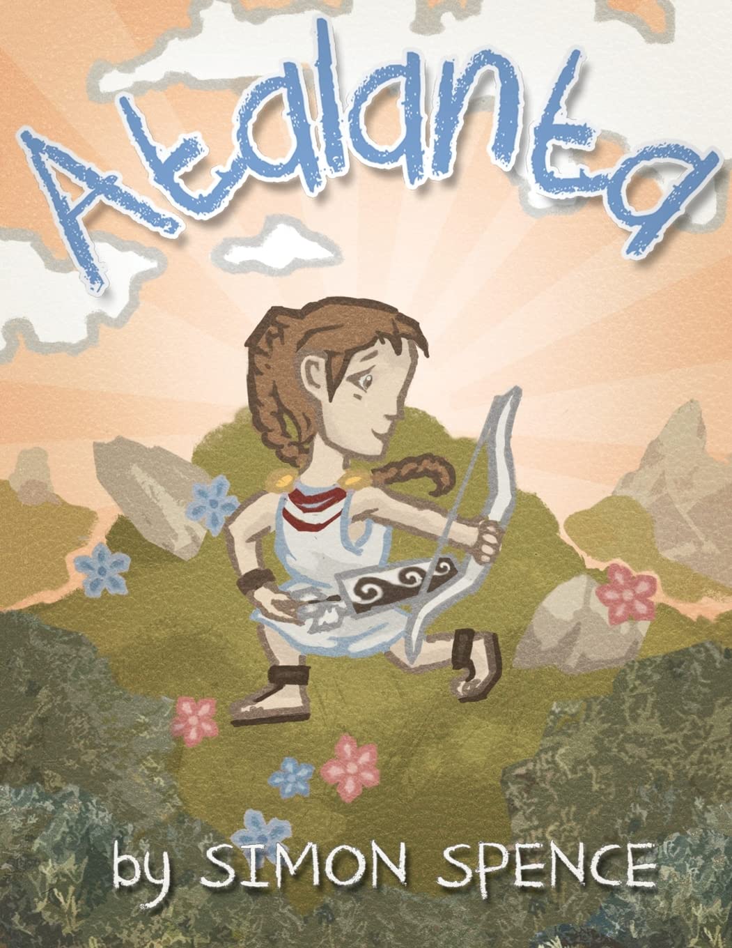 Atalanta: Book 4- Early Myths: Kids Books on Greek Myth: Volume 4