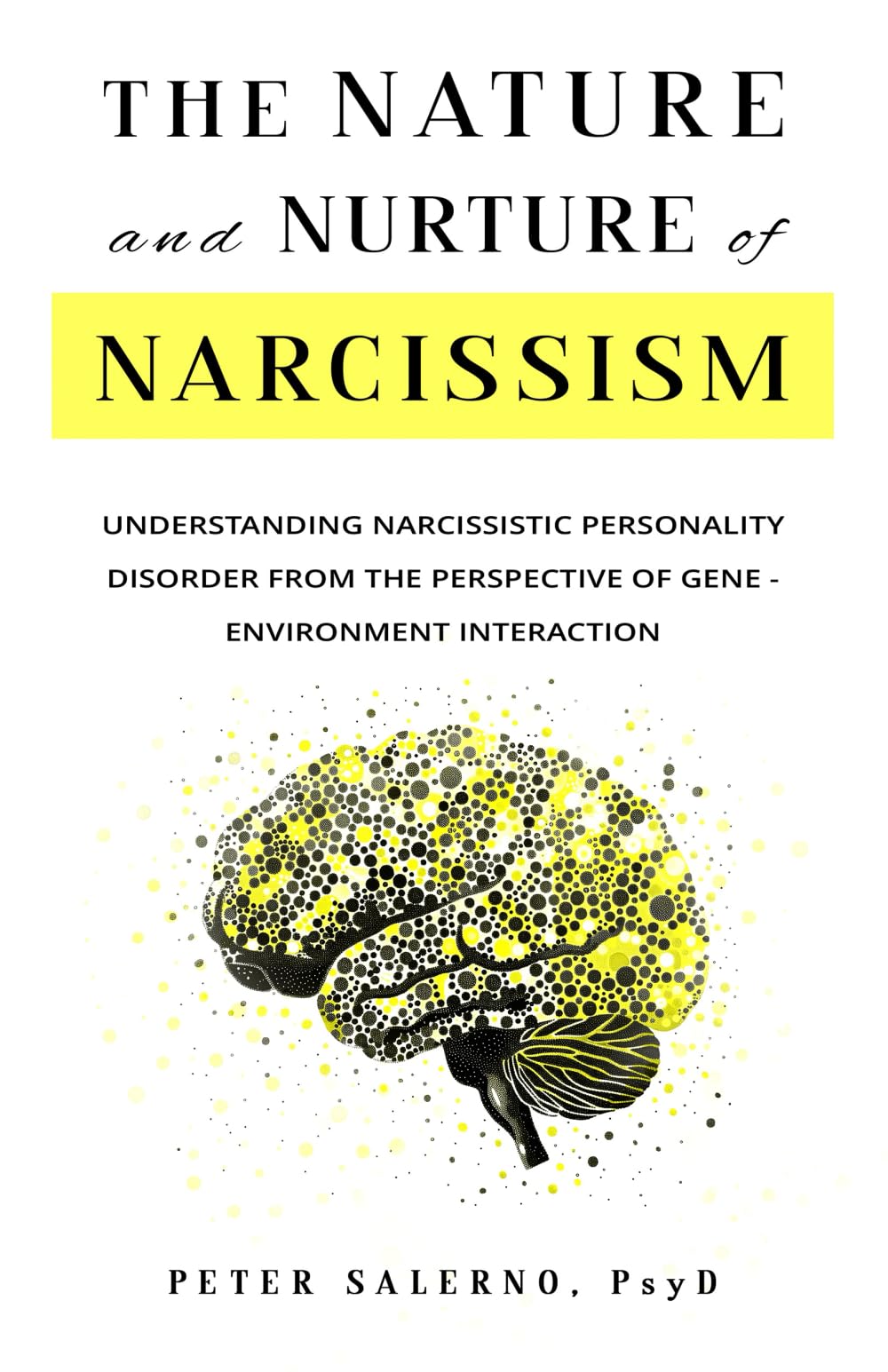The Nature and Nurture of Narcissism: Understanding Narcissistic Personality Disorder from the Perspective of Gene - Environment Interaction