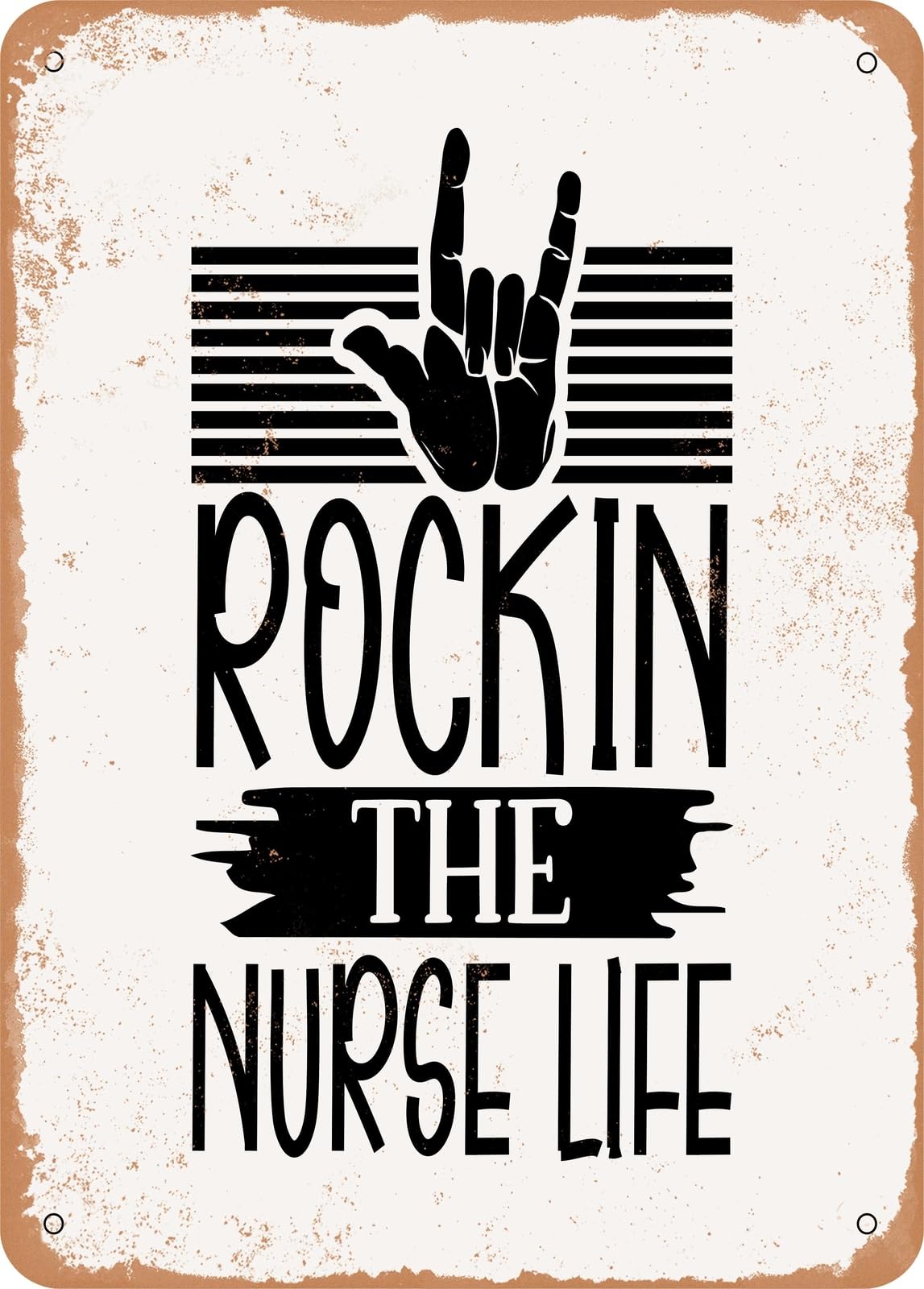 Metal Sign - Rockin the Nurse Life - 2 - Vintage Rusty Look home decor
