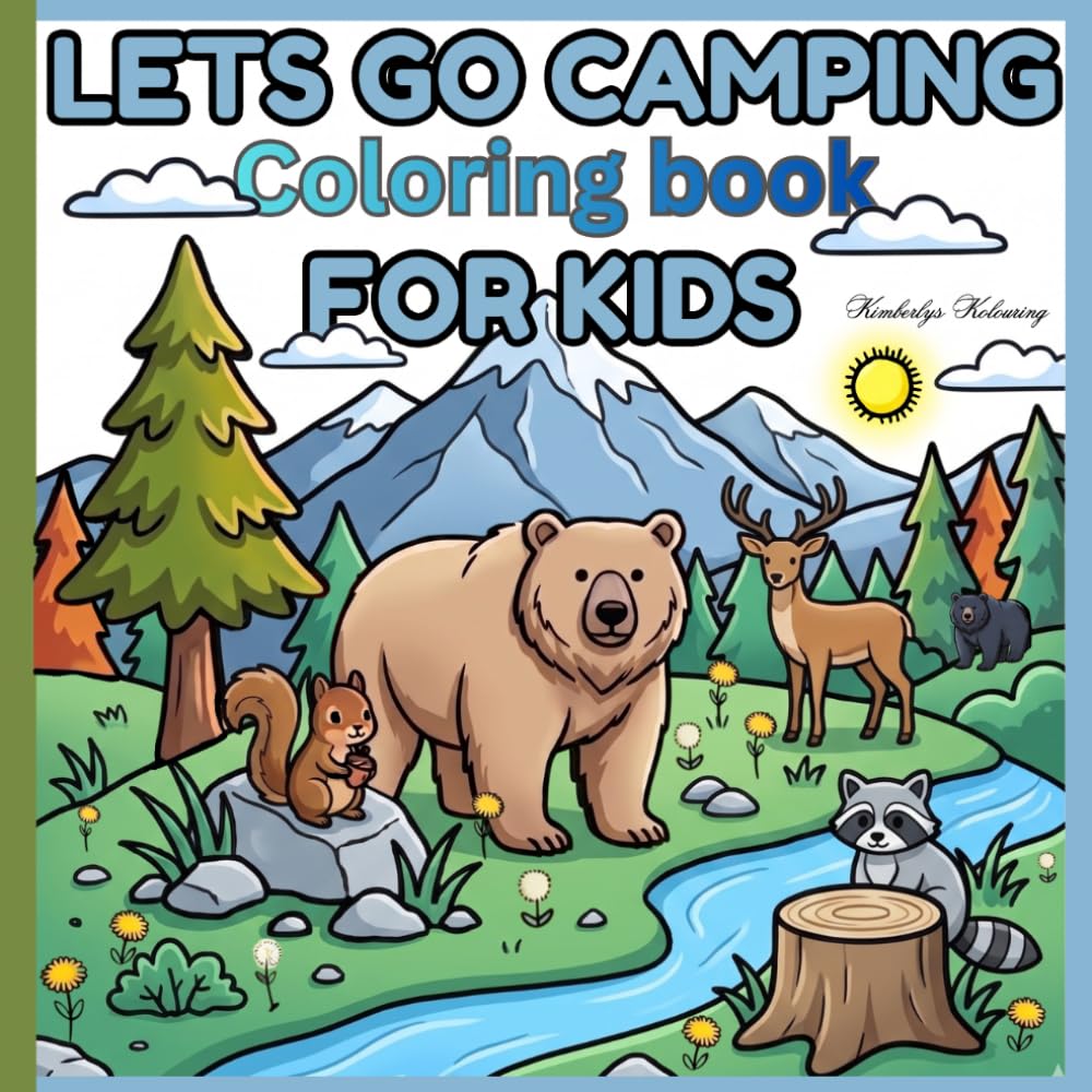 Lets Go Camping Coloring Book for Kids: Fun Outdoor Adventure Coloring Book for Kids, Forest Animals, Campfires, Tents, Camp Gear and Nature Scenes