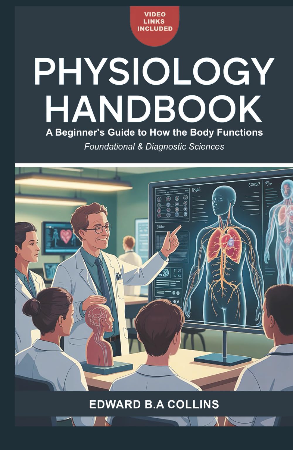 Physiology Handbook: A Beginner's Guide to How the Body Functions (Medical Handbook for Beginners)