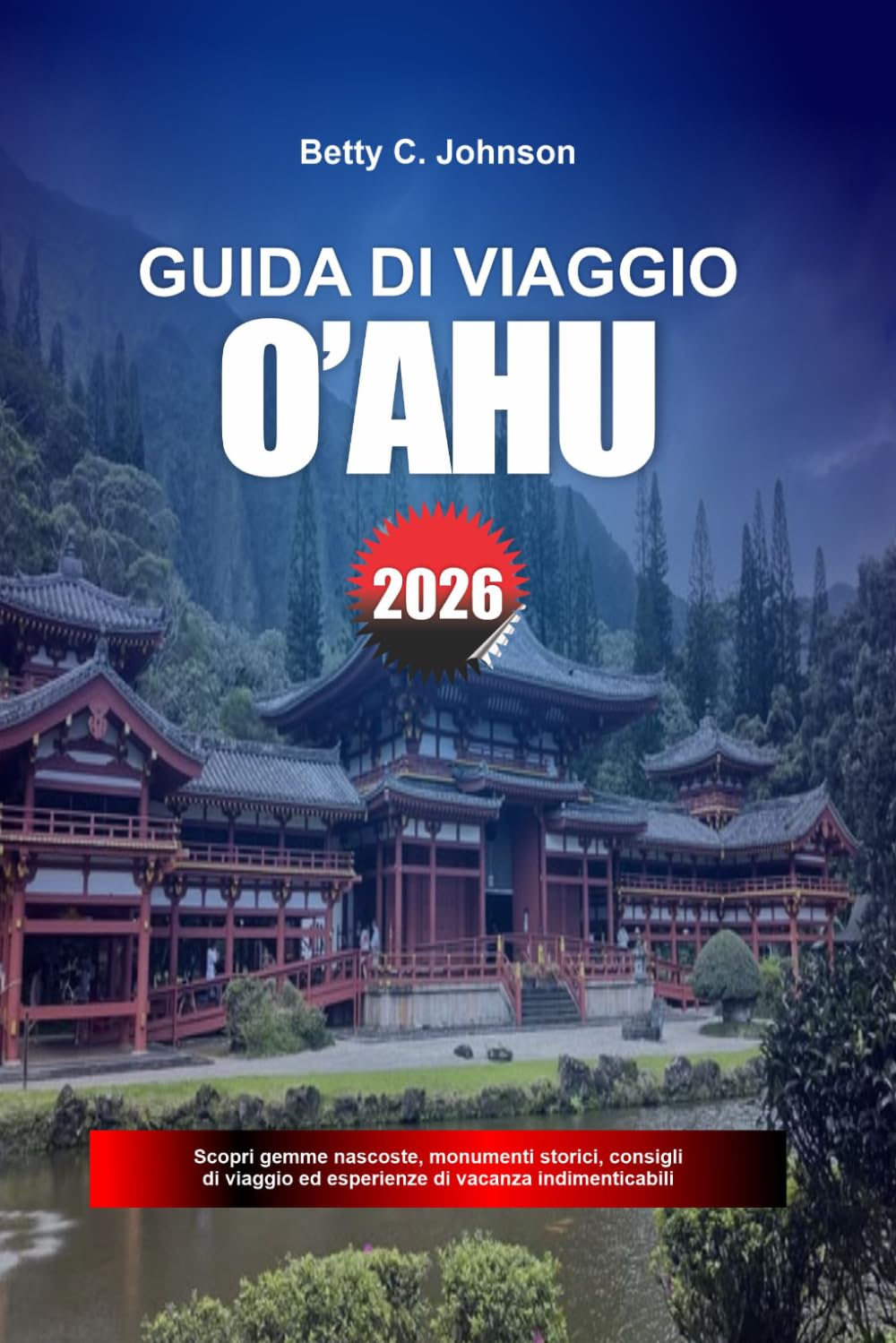 GUIDA DI VIAGGIO O'AHU 2026: Scopri gemme nascoste, monumenti storici, consigli di viaggio ed esperienze di vacanza indimenticabili