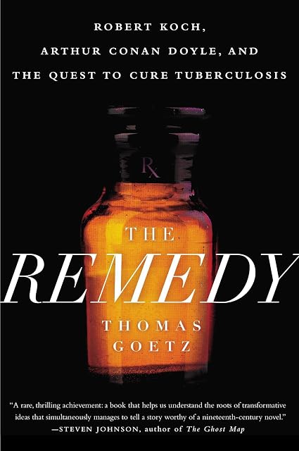 Portada de The Remedy: Robert Koch, Arthur Conan Doyle, and the Quest to Cure Tuberculosis