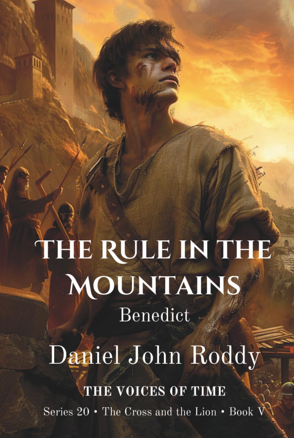 The Rule in the Mountains: Benedict (Series 20: The Cross and the Lion)