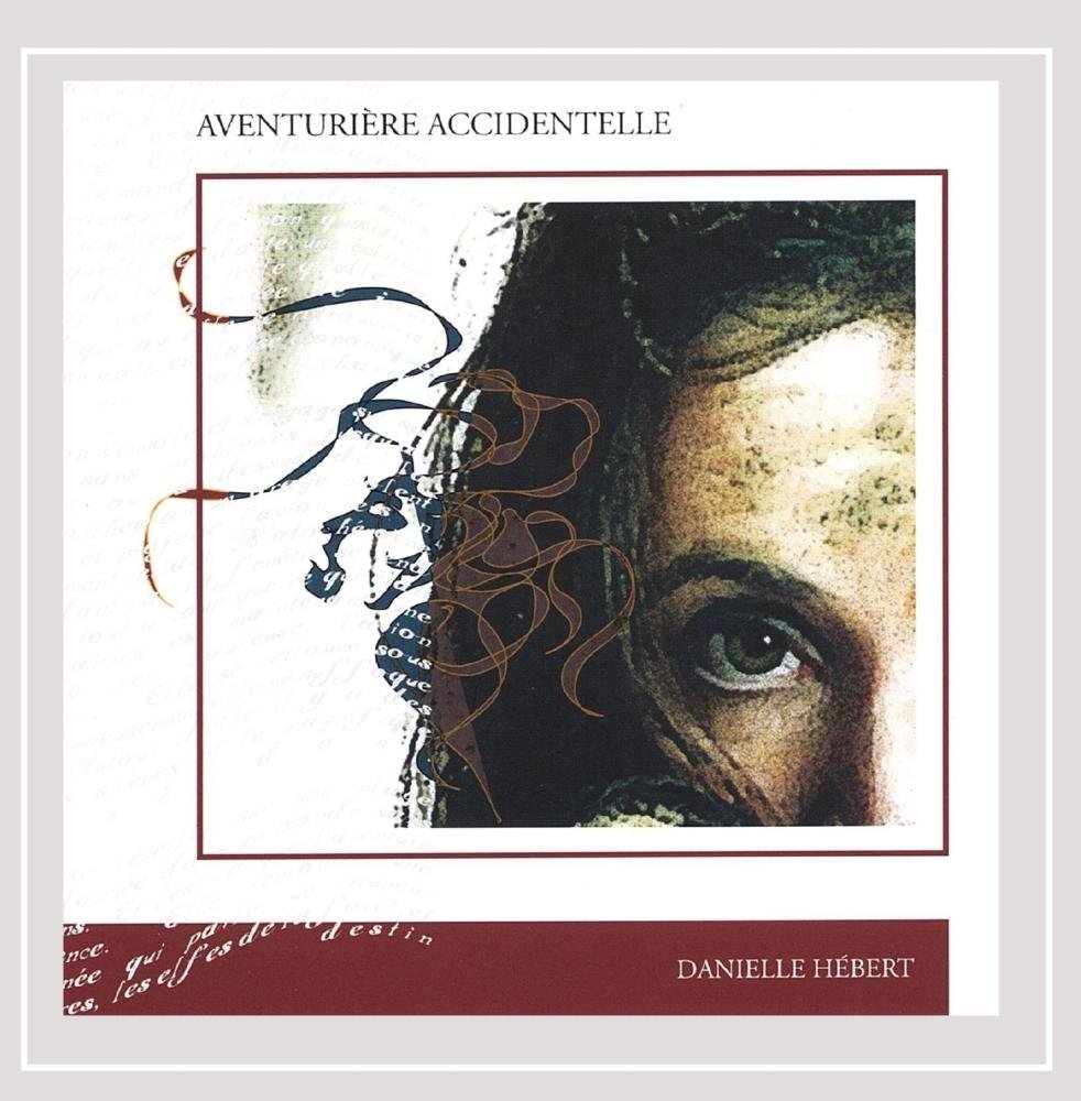 Aventurire Accidentelle [Audio CD] Danielle Hbert and Danielle Hebert