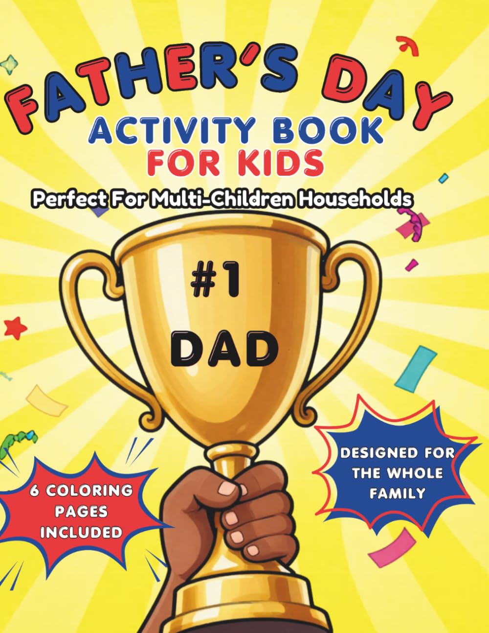 FATHER'S DAY ACTIVITY BOOK FOR KIDS: AN INTERACTIVE WORKBOOK FEATURING COLORING, TRACING, GAMES, WORD SEARCHES, AWARDS, DAD JOKES, KEEPSAKES, & SECRET ... ALL AGES (Holiday Coloring Books For Kids)