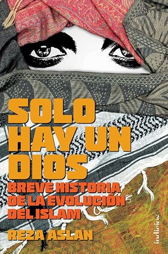 Solo hay un Dios: Breve historia de la evolución del Islam (Indicios no ficción)