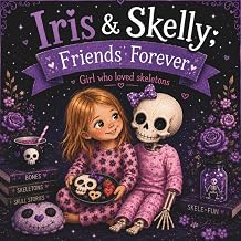 Iris & Skelly Friends Forever Girl who loved skeletons
