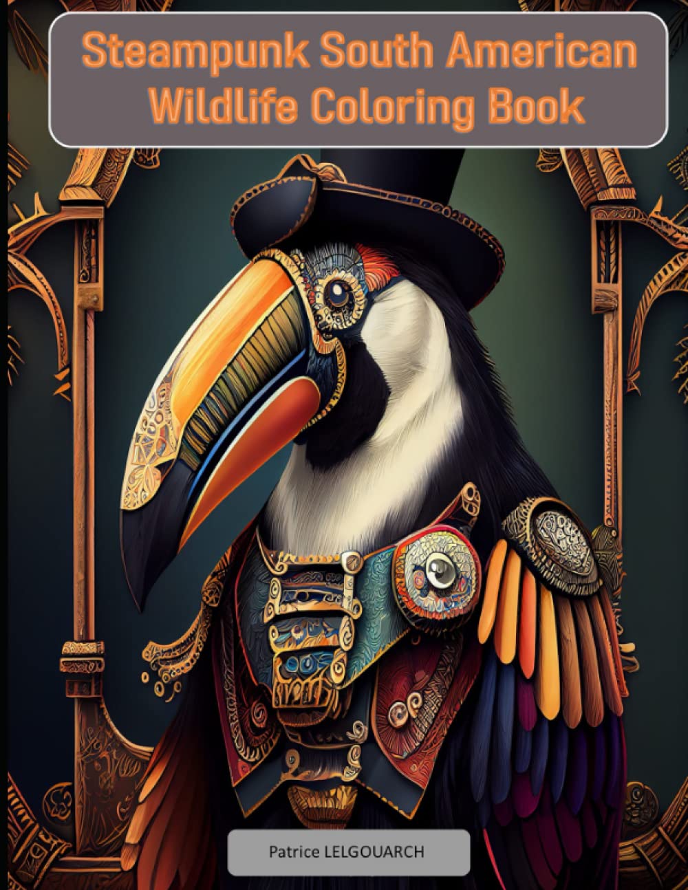 Steampunk South American Wildlife Coloring Book