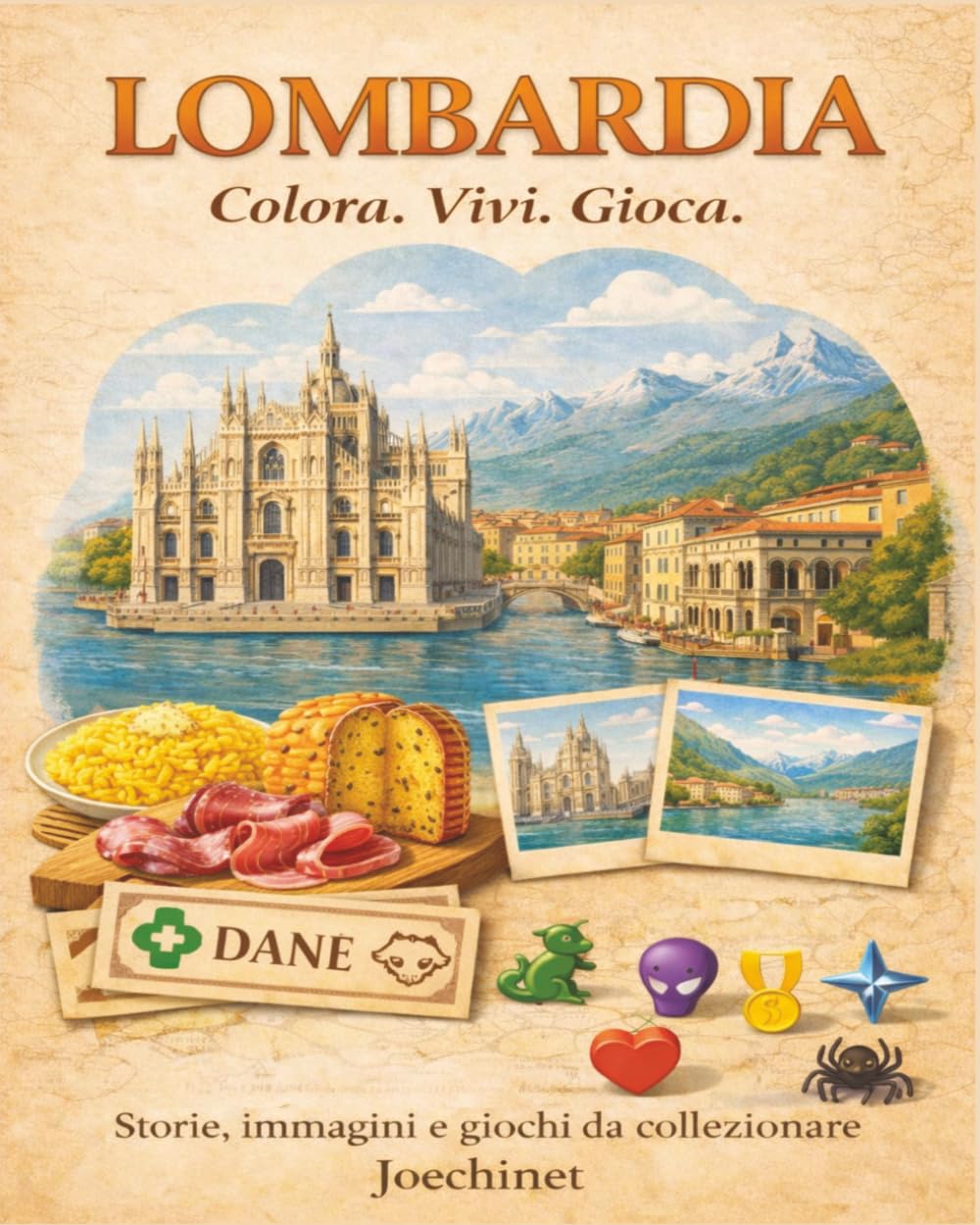 Lombardia: Colora, Vivi, Gioca.: Libro da colorare e da vivere: racconti, illustrazioni e gioco da tavolo fai-da-te ispirato alla Lombardia (Colora, ... – L’Italia da scoprire regione per regione)