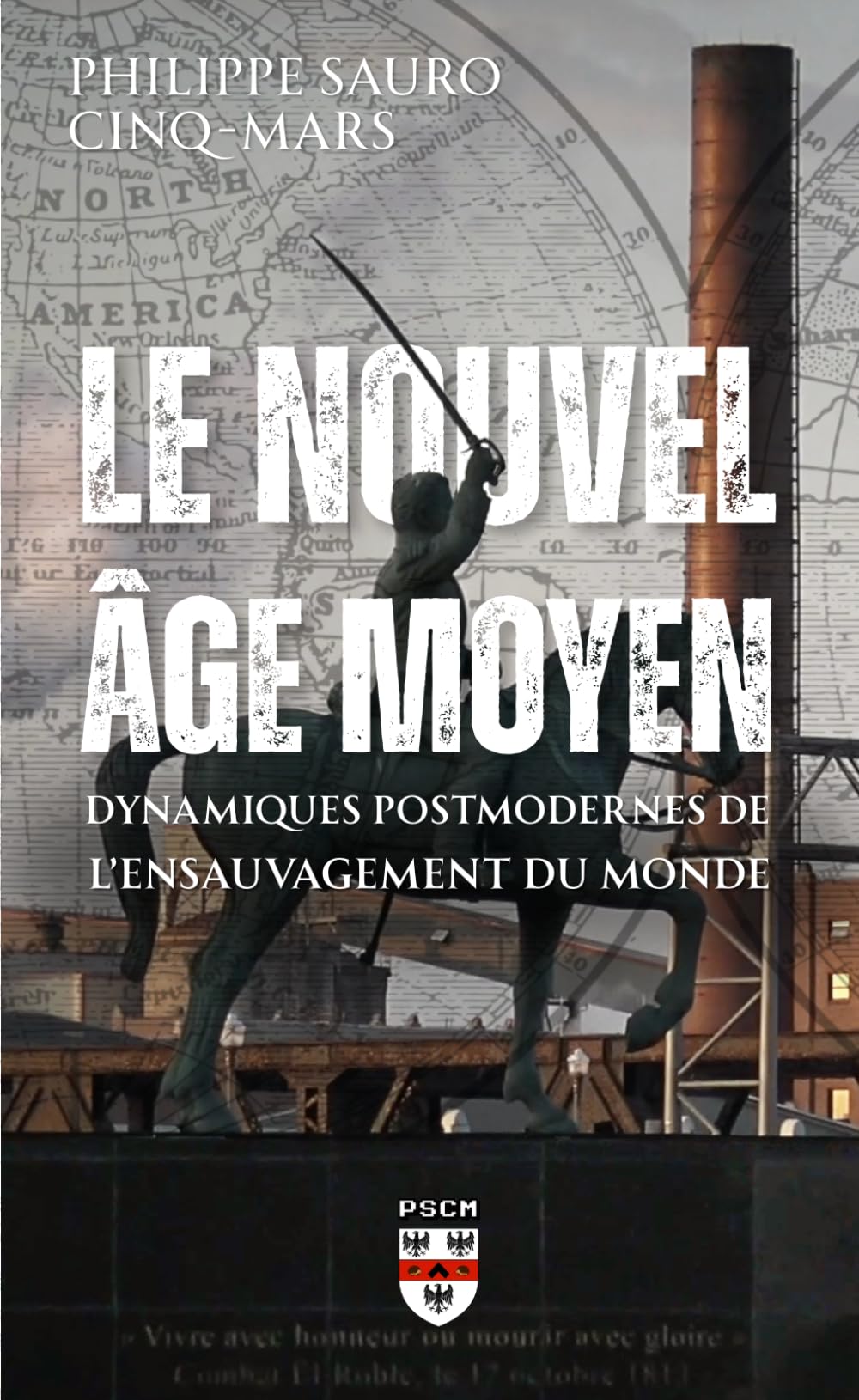 Le Nouvel Âge Moyen: Dynamiques postmodernes de l'ensauvagement du monde