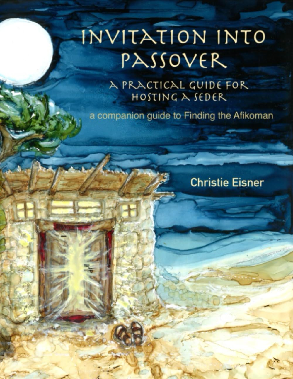 Invitation into Passover...a Practical Guide for Hosting a Seder: Companion to Finding the Afikoman