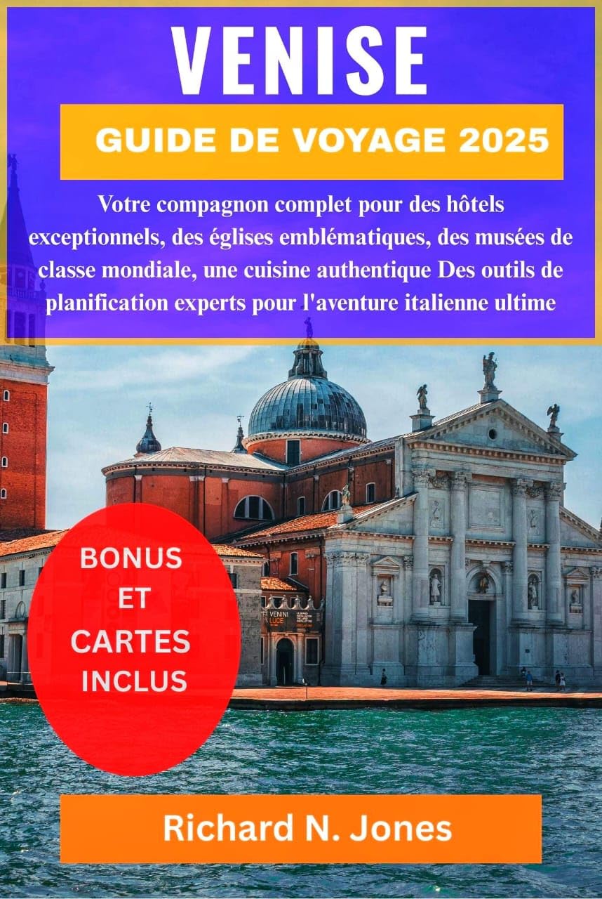 GUIDE DE VOYAGE VENISE 2025:: Votre compagnon complet pour des hôtels exceptionnels, des églises emblématiques, des musées de classe mondiale, une cuisine ... de planification exper (French Edition)      [Print Replica] Kindle Edition