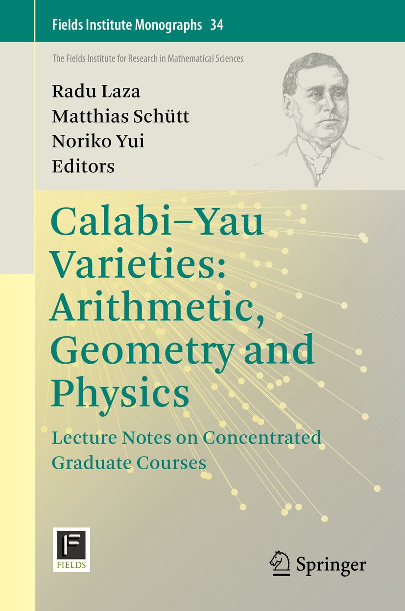 Calabi-Yau Varieties: Arithmetic, Geometry and Physics: Lecture Notes on Concentrated Graduate Courses (Fields Institute Monographs Book 34)