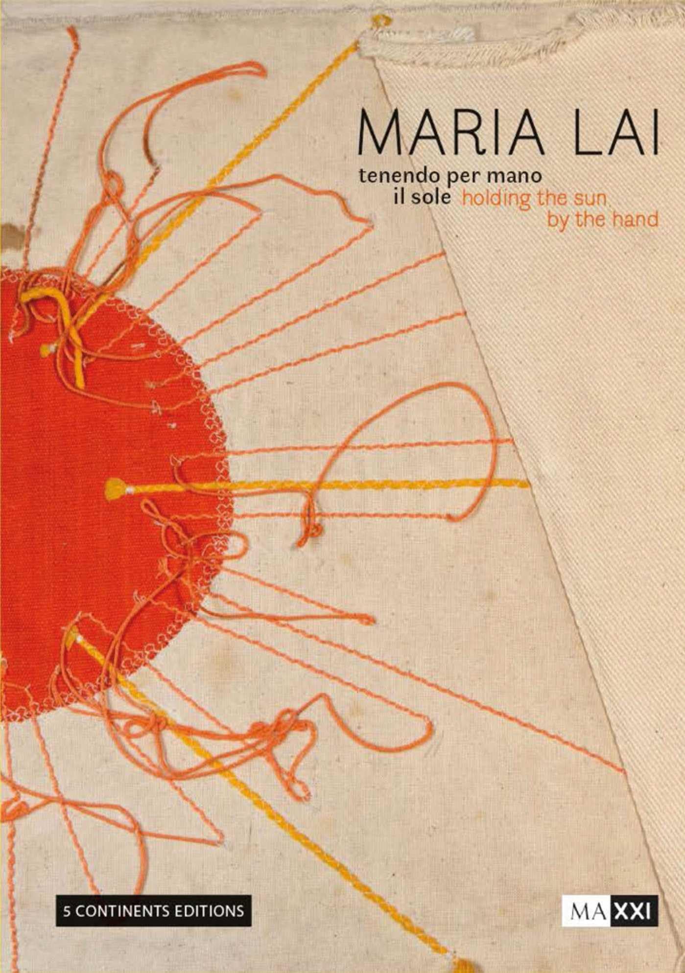 Maria Lai. Tenendo per mano il sole-Holding the sun by the hand. Ediz. a colori