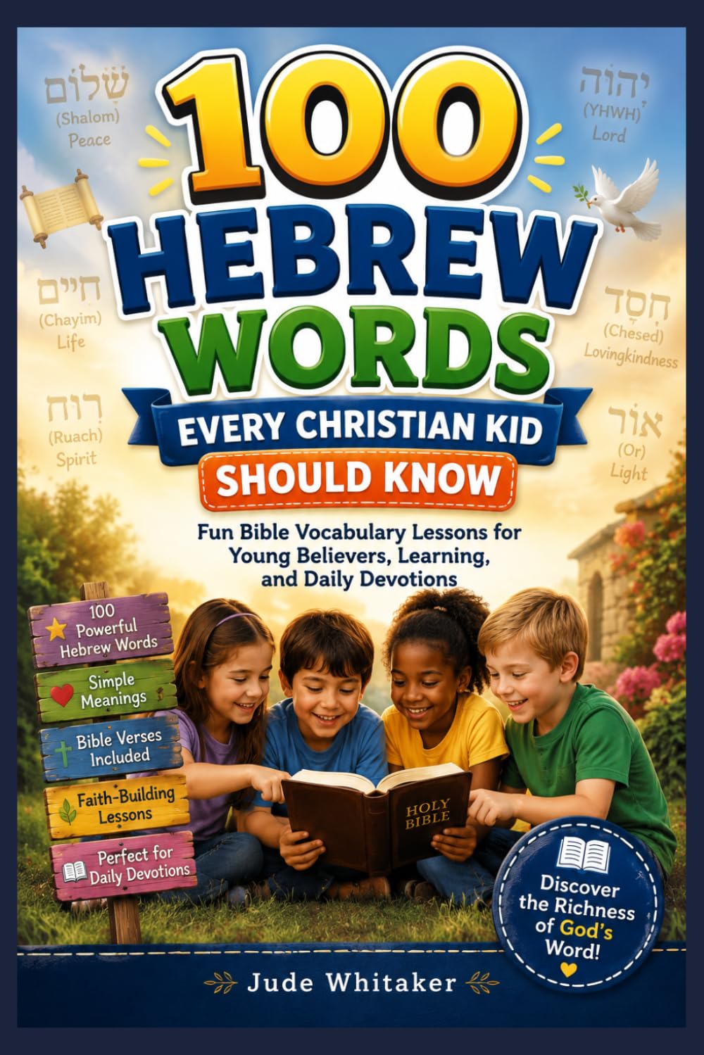 100 Hebrew Words Every Christian Kid Should Know: Fun Bible Vocabulary Lessons for Young Believers, Learning, and Daily Devotions