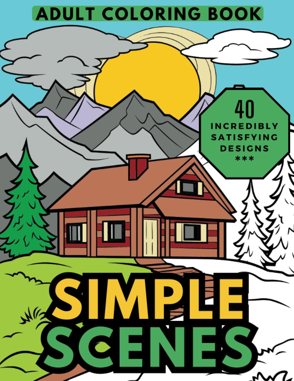 Simple Scenes: Relaxing and Stress Relieving Easy Landscape Coloring Book for Adults