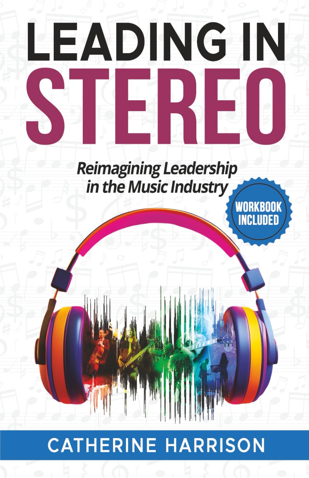 Leading in Stereo: Reimagining Leadership in the Music Industry