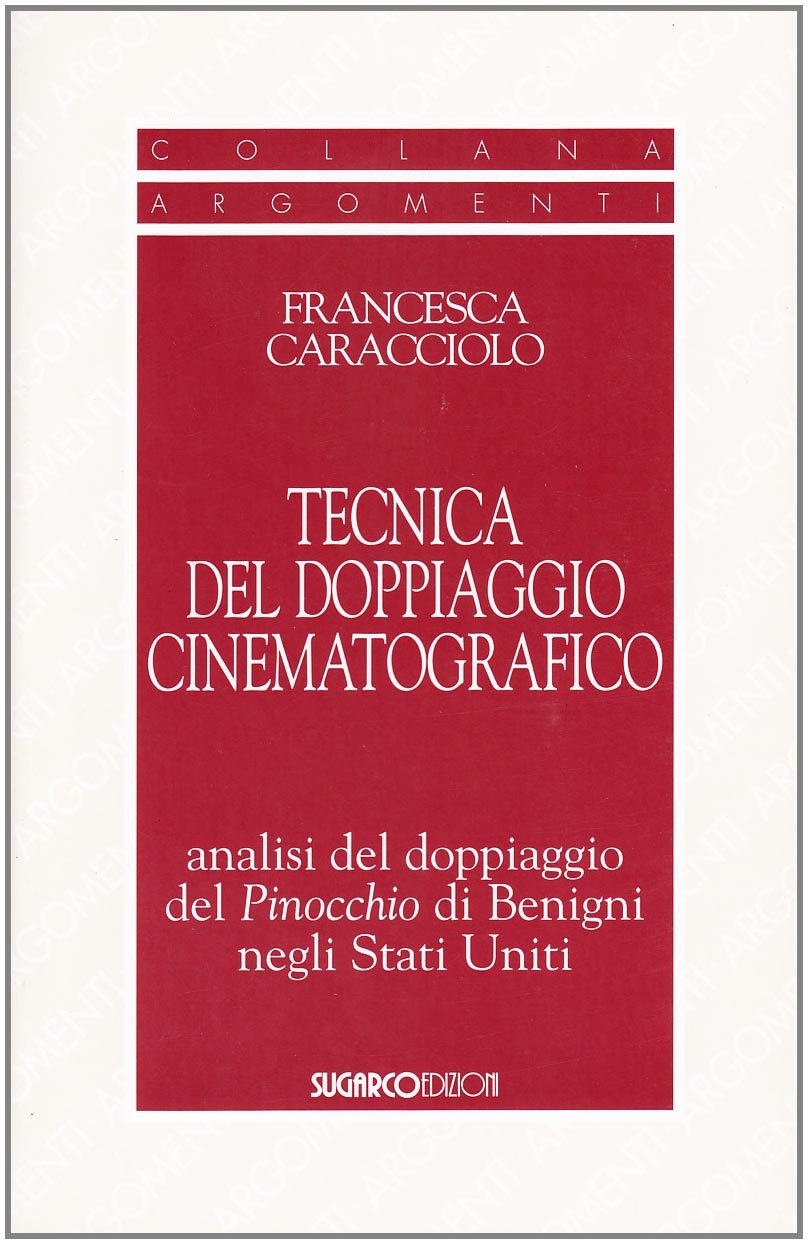 La Tecnica Del Doppiaggio Cinematografico. Analisi Del Doppiaggio Del Pinocchio Di Benigni Negli Stati Uniti - 4