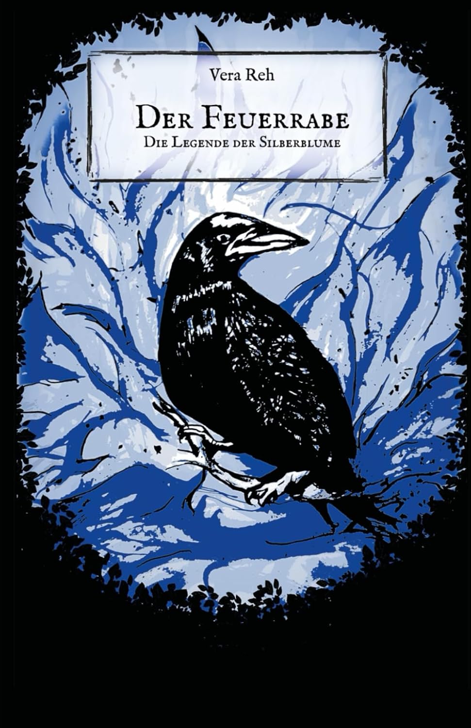 Der Feuerrabe: Die Legende der Silberblume (German Edition)