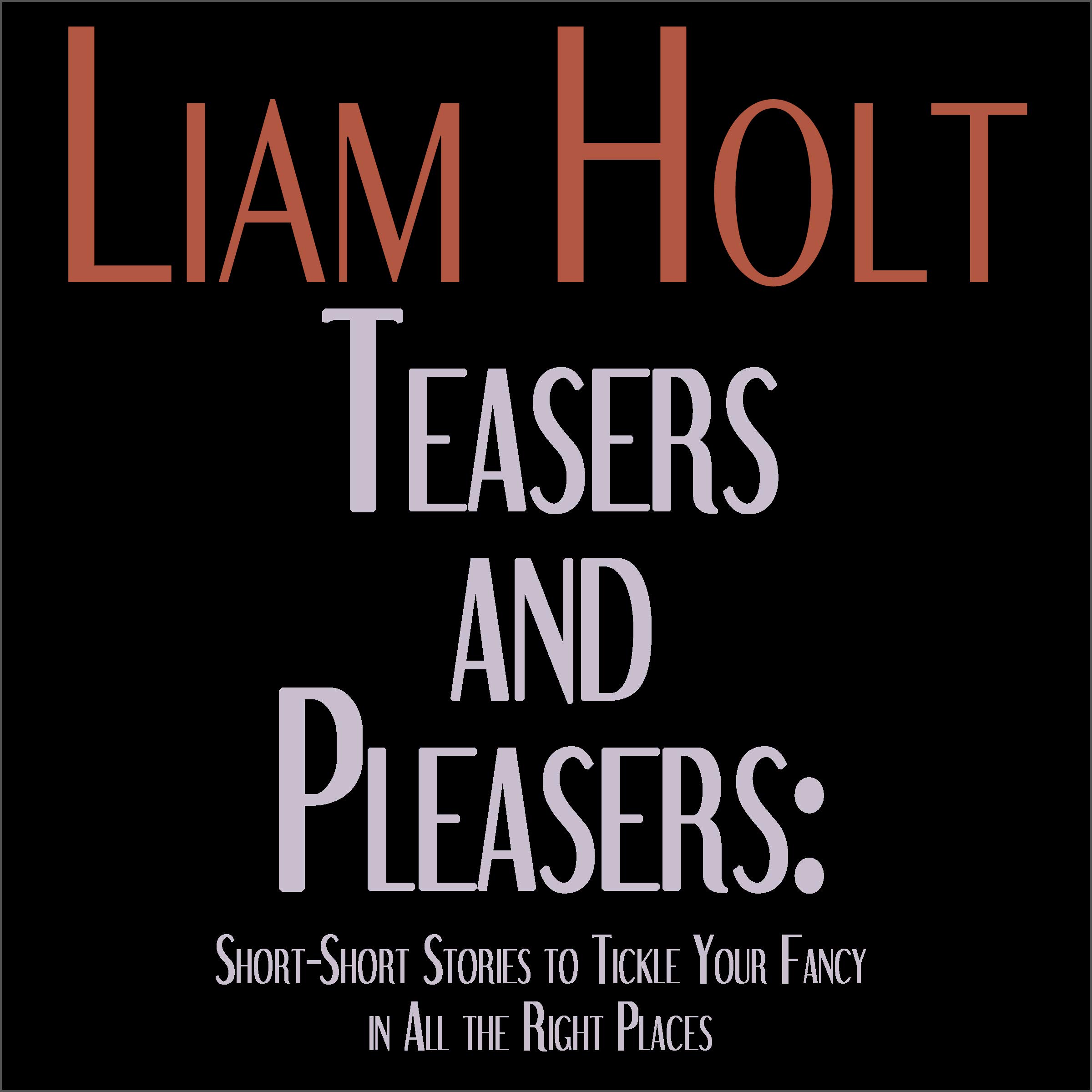 Teasers and Pleasers