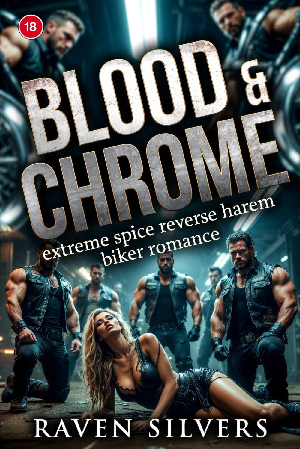 Blood & Chrome: A dark, extreme spice biker romance
