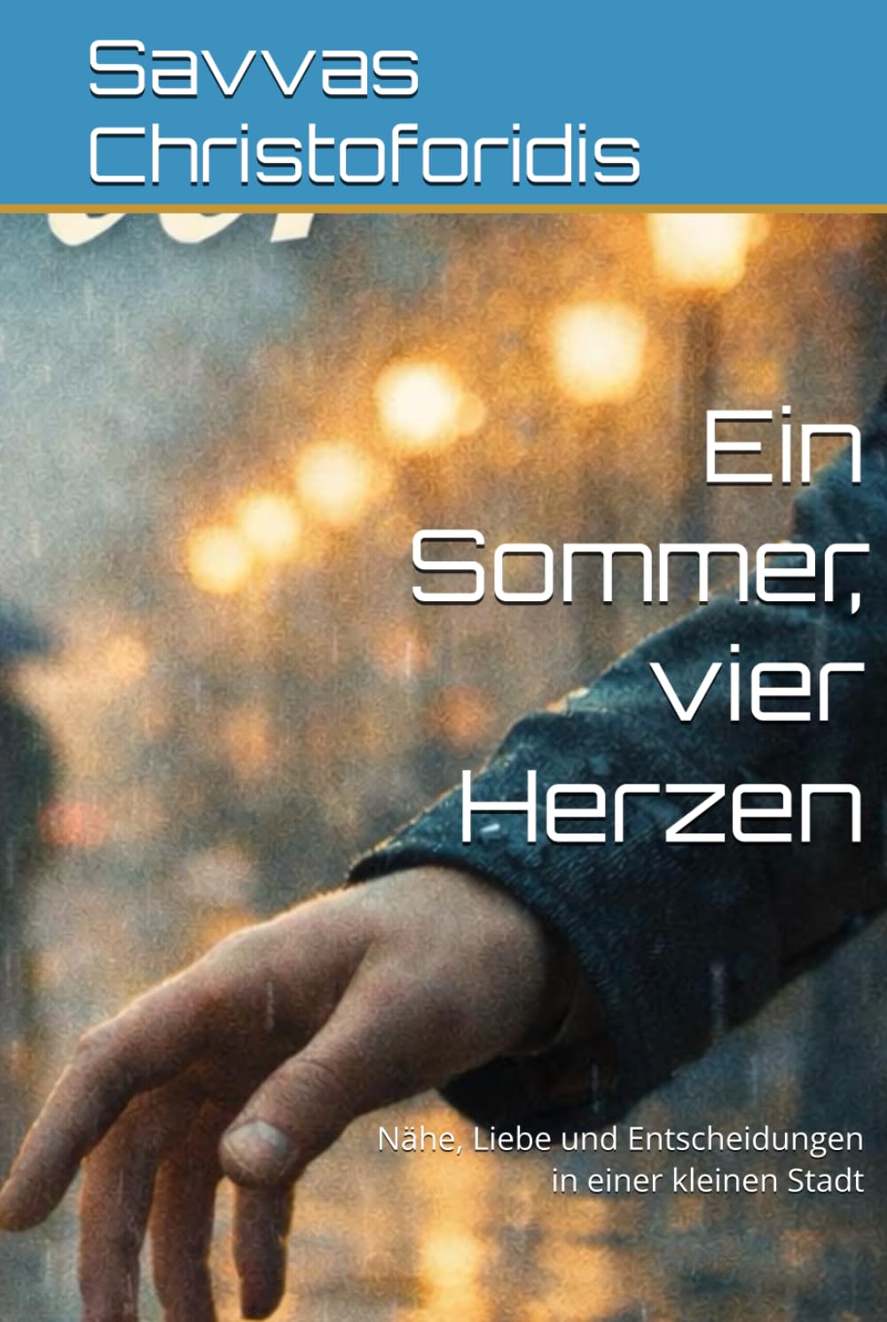 Ein Sommer, vier Herzen: Nähe, Liebe und Entscheidungen in einer kleinen Stadt