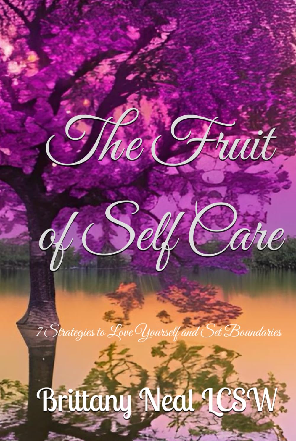 The Fruit of Self-Care: 7 Strategies to Love Yourself and Set Boundaries