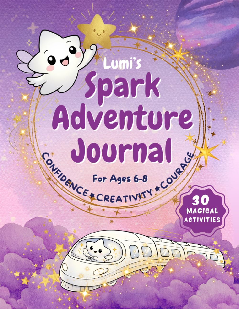 Lumi’s Spark Adventure Journal: A Magical 30-Day Activity Book for Girls Aged 6–8 (Early Learning Adventures)