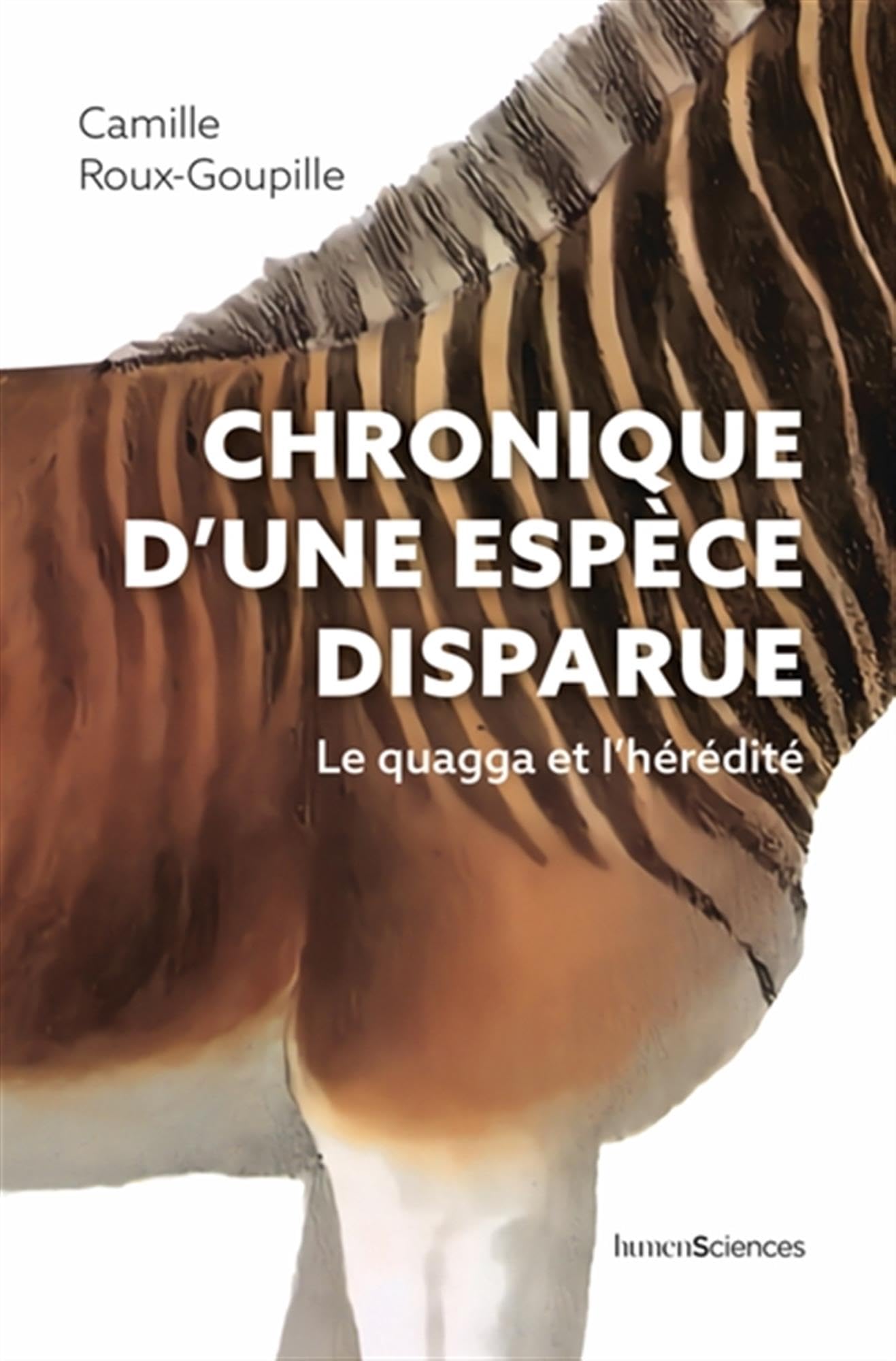 Chronique d'une espèce disparue: L'hérédité et le quagga