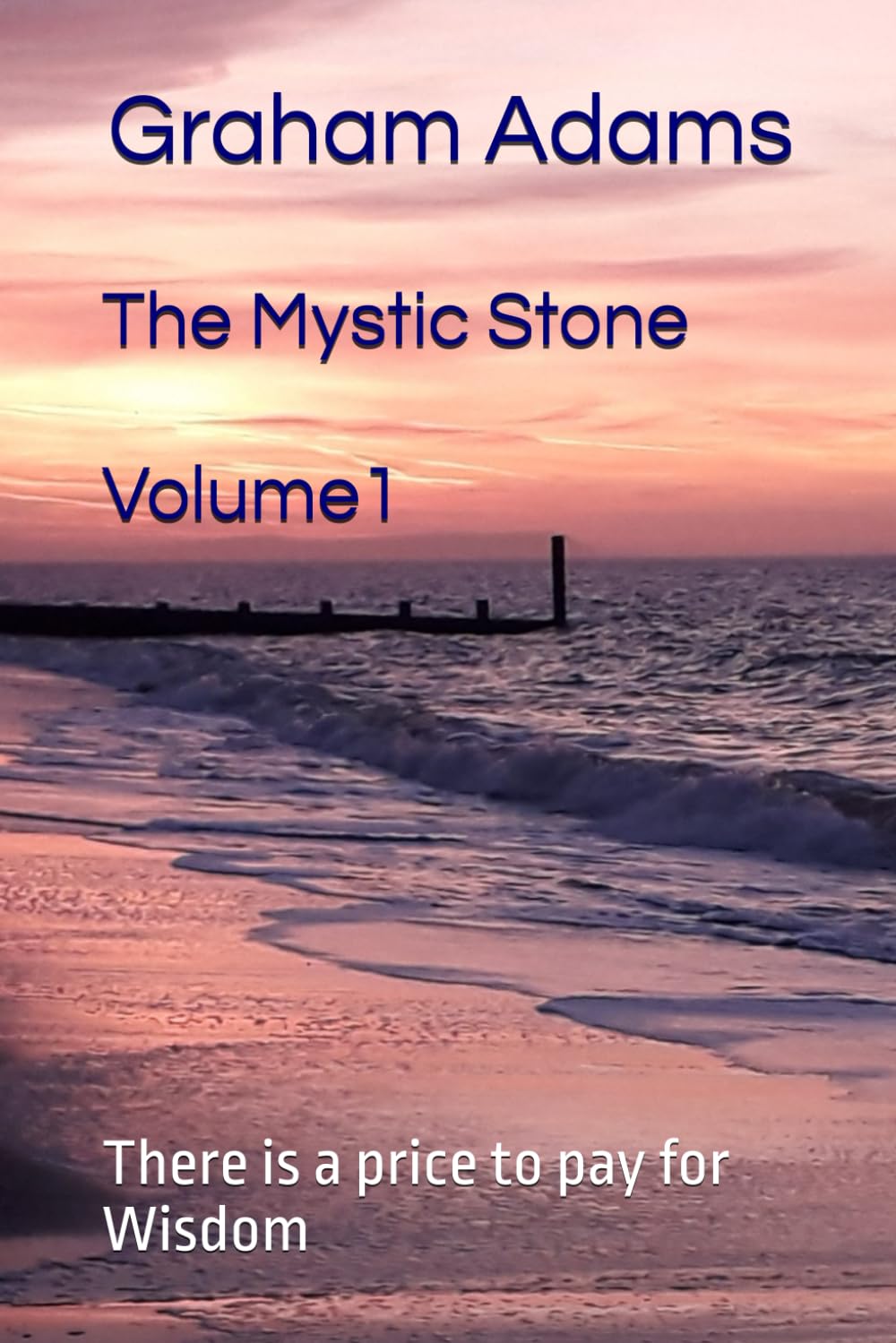 The Mystic Stone: There is a price to pay for Wisdom (The Mystic Series)