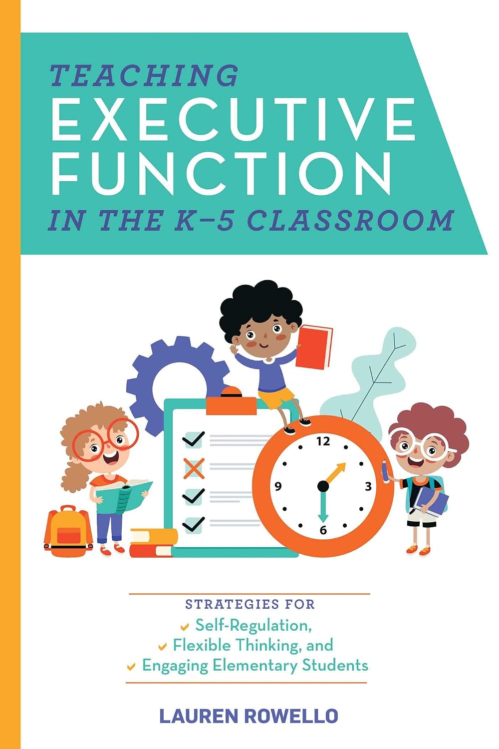 Teaching Executive Function in the K–5 Classroom: Strategies for Self ...