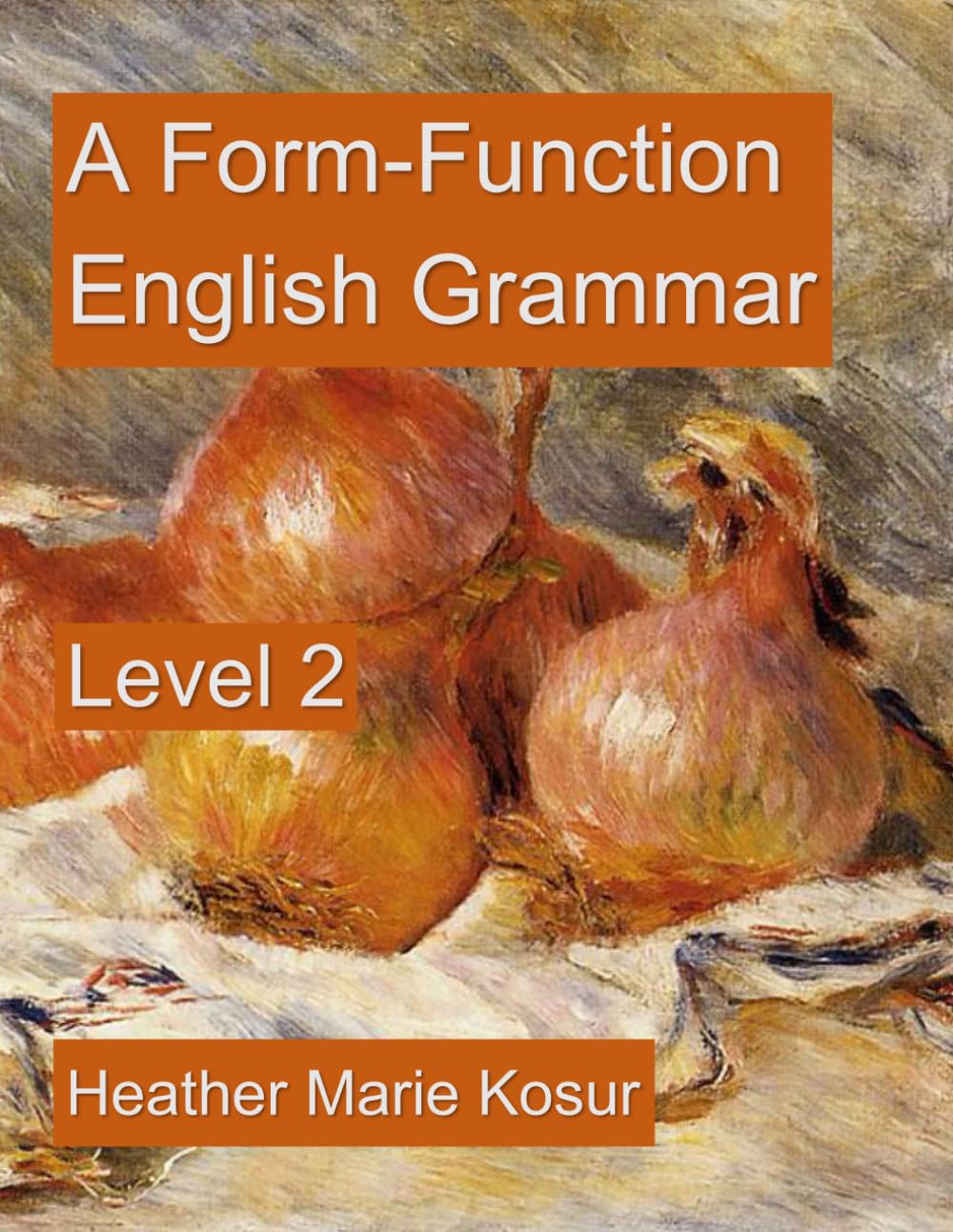 A Form-Function English Grammar: Level 2