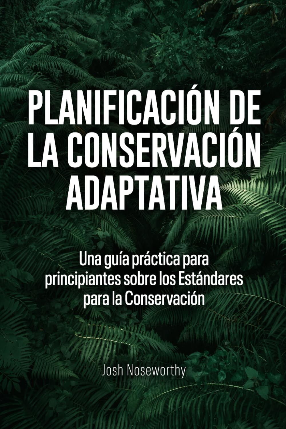 Planificación de la Conservación Adaptativa: Una guía práctica para principiantes sobre los Estándares para la Conservación