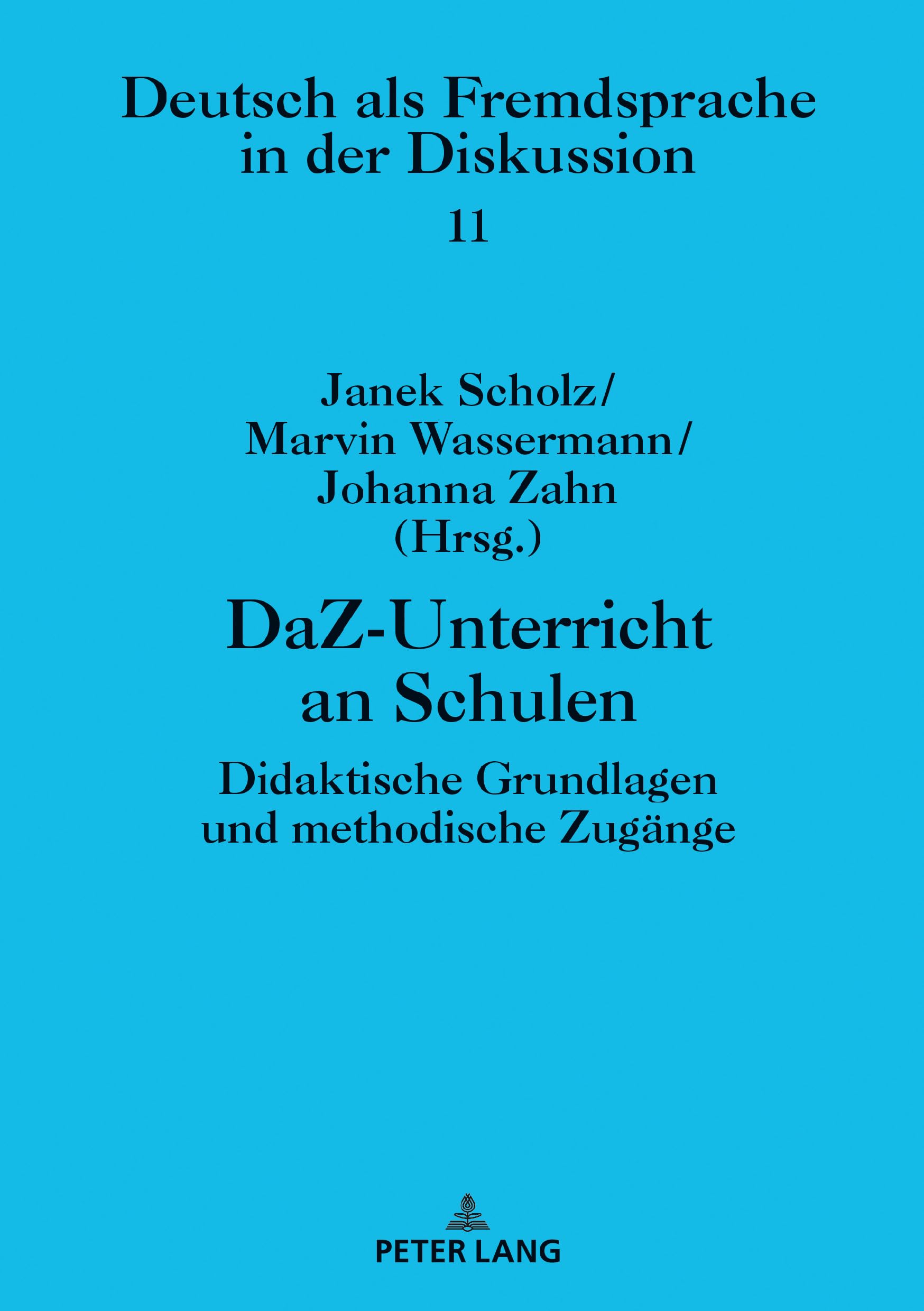 DaZ-Unterricht an Schulen: Didaktische Grundlagen und methodische Zugänge (DaZ und DaF in der Diskussion, Band 11)