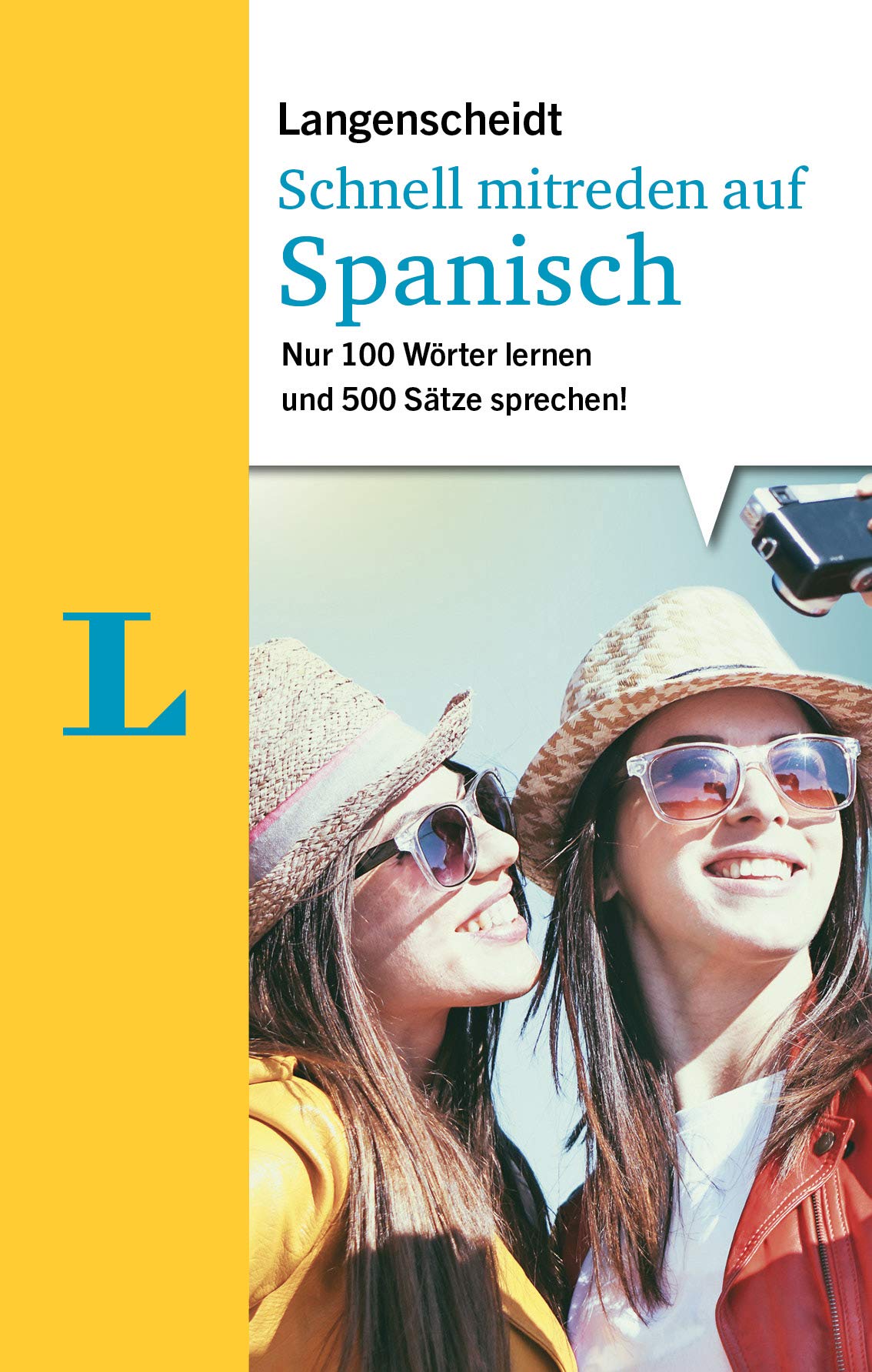 Langenscheidt Schnell mitreden auf Spanisch: Nur 100 Wörter lernen und 500 Sätze sprechen