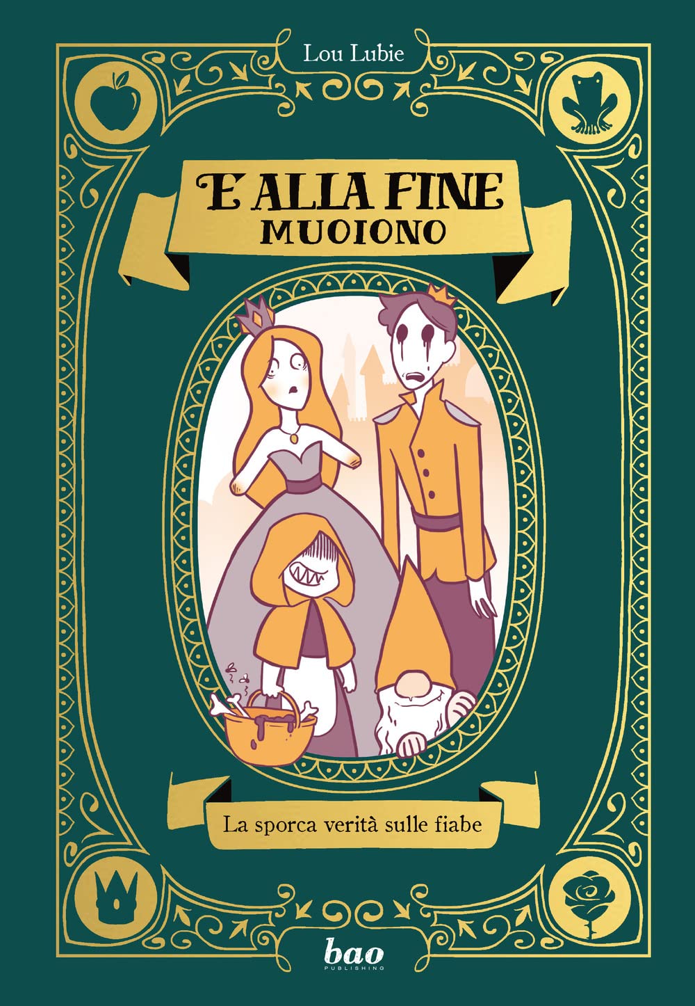 E Alla Fine Muoiono. La Sporca Verità Sulle Fiabe - 4