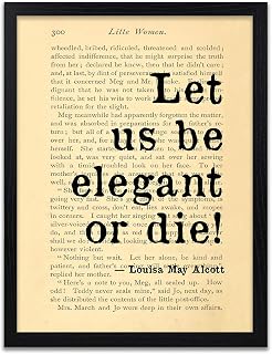 Little Women Prints - Little Women Quote - Little Women Inspirational Quotes - Wall Art - Home Decor - Book Quotes - Be Elegant - Frame Not Included