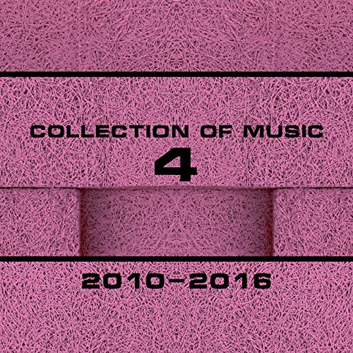 Play Collection of Music 2010-2016, Vol. 4 by VARIOUS ARTISTS on Amazon ...