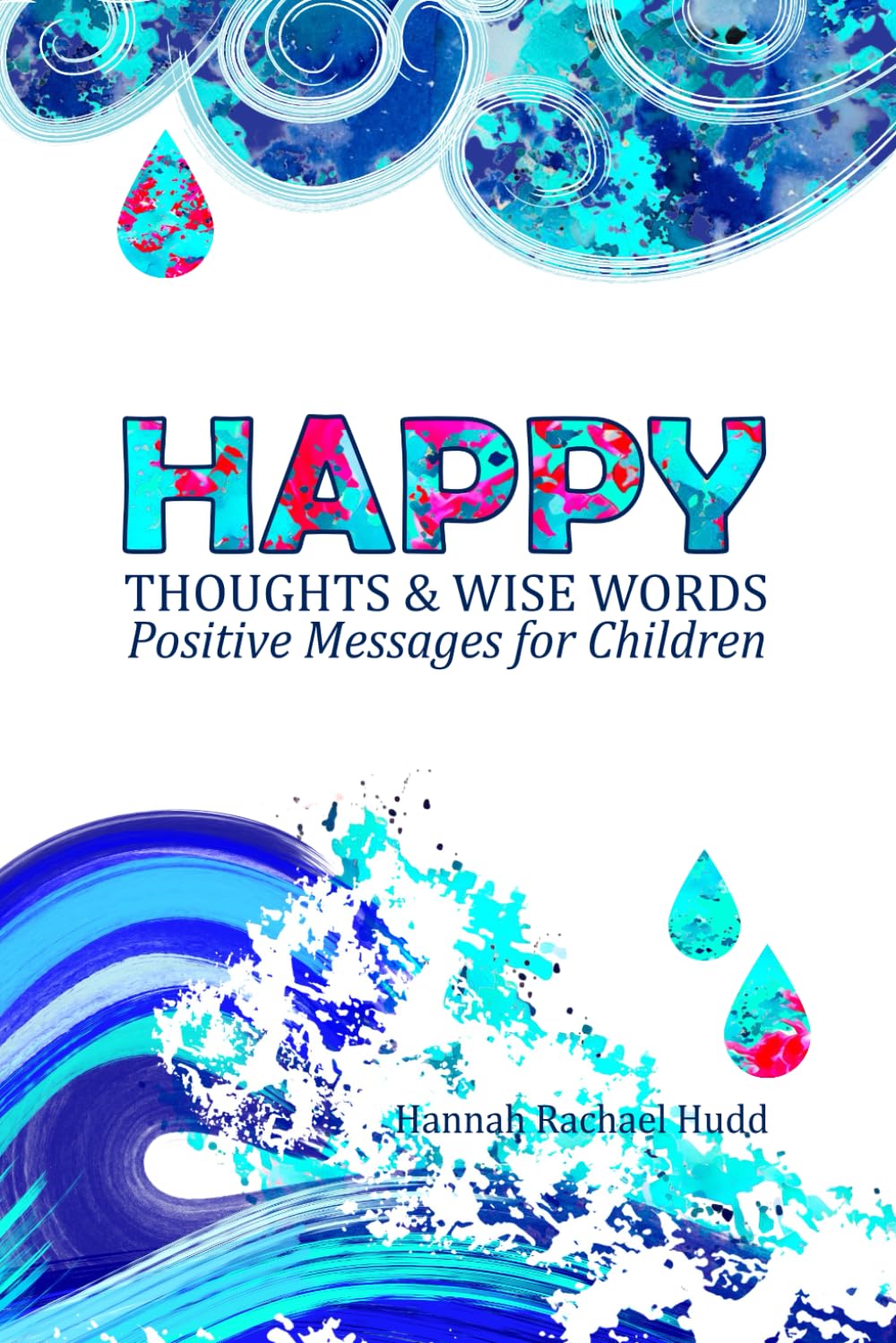 Happy Thoughts and Wise Words: Positive Messages for Children
